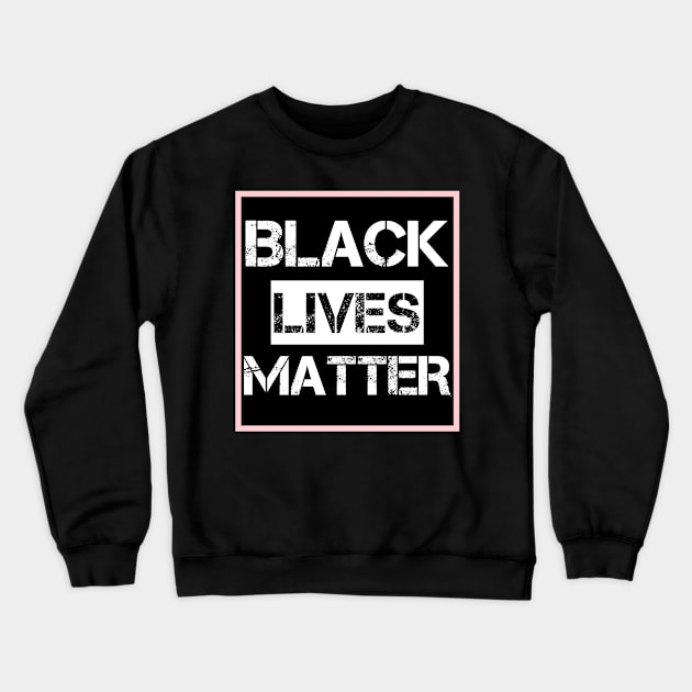 Black Lives Matter | BLM Crewneck Sweatshirt by PraiseArts 